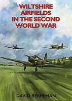 Wiltshire Airfields in the Second World War (British Airfields of World War II) 1853067032 Book Cover