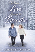 When Love Learns to Breathe: The Quiet Power of Intimacy Beyond Physical Connection. B0GTHR51PY Book Cover