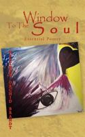Window To The Soul: Essential Poetry 1456783238 Book Cover