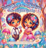 Twins Storytime Adventures: The Magical Garden B0GS4185R7 Book Cover