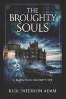 The Broughty Souls: A Haunting Inheritance B0F6MX4ZXP Book Cover