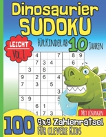 Dinosaurier Sudoku für Kinder ab 10 Jahren: Leicht Vol. 1 I Mit Lösungen I 100 9x9 Zahlenrätsel für clevere Kids I Logisches Denken bei Matheschwäche ... Weihnachten Geburtstag B08P4NJCW8 Book Cover