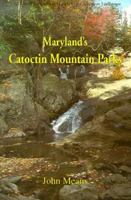 Maryland's Catoctin Mountain Parks: An Interpretive Guide to Catoctin Mountain Park and Cunningham Falls State Park (The Mcdonald & Woodward Publishing Company Guide to the American Landscape) 0939923386 Book Cover