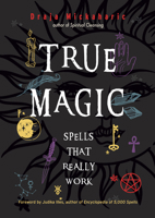 True Magic: Spells That Really Work 1578637643 Book Cover