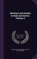 Sketches and Studies in Italy and Greece, Third Series 1018881387 Book Cover