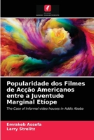 Popularidade dos Filmes de Ac��o Americanos entre a Juventude Marginal Et�ope 6203361143 Book Cover