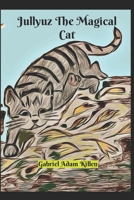 Jullyuz The Magical Cat: Magic is within each being null Book Cover