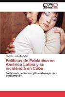 Politicas de Poblacion En America Latina y Su Incidencia En Cuba 3659026670 Book Cover