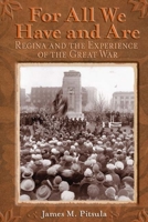 For All We Have and Are: Regina and the Experience of the Great War 0887557082 Book Cover