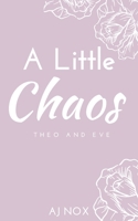 A Little Chaos: Theo and Eve 173656367X Book Cover