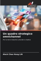 Un quadro strategico omnichannel: Per la micro industria culturale e creativa 620416483X Book Cover