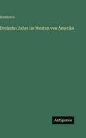 Dreizehn Jahre im Westen von Amerika 3386465935 Book Cover