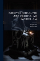 Porphyrii Philosophi Opus Ineditum Ad Marcellam 128632114X Book Cover