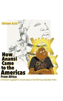 How Anansi Came to the Americas from Africa B0CND157MB Book Cover