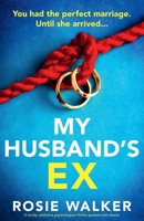 My Husband's Ex: A totally addictive psychological thriller packed with twists! 183618154X Book Cover