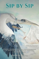 Sip by Sip: Candid Conversations With People Diagnosed as Adults with Fetal Alcohol Spectrum Disorder (FASD) B0CGL4GSFX Book Cover