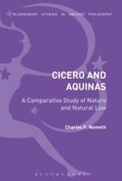 Cicero and Aquinas: A Comparative Study of Nature and Natural Law 1350091855 Book Cover