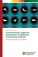 Contaminantes orgânicos emergentes em golfinhos Franciscana do Brasil 3330726172 Book Cover