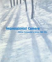 Impressionist Camera: Pictorial Photography in Europe, 1888-1918 1858943310 Book Cover
