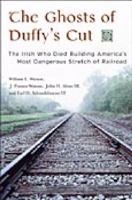 The Ghosts of Duffy's Cut: The Irish Who Died Building America's Most Dangerous Stretch of Railroad 0275987272 Book Cover