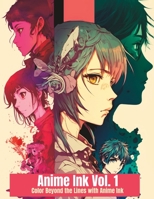 Anime Ink Volume 1: Color Beyond the Lines with Anime Ink B0BW2HRDQL Book Cover