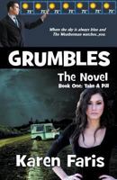 Grumbles the Novel: Take a Pill 1936167913 Book Cover