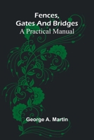 Fences, Gates and Bridges: A Practical Manual 9369875484 Book Cover