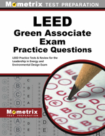 LEED Green Associate Exam Practice Questions: LEED Practice Tests & Review for the Leadership in Energy and Environmental Design Exam 1614035822 Book Cover