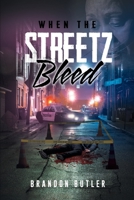 When the Streetz Bleed 1637286775 Book Cover