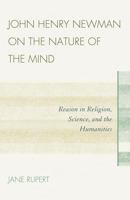 John Henry Newman on the Nature of the Mind 0739140477 Book Cover