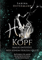 Herz vs. Kopf: Magie entsteht, wer seinem Herzen folgt (German Edition) 3384767691 Book Cover