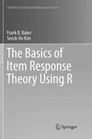 The Basics of Item Response Theory Using R (Statistics for Social and Behavioral Sciences) 3319853430 Book Cover