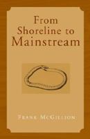 From Shoreline to Mainstream 1413402089 Book Cover