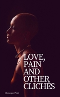 Love, Pain and Other Clichés 9357445498 Book Cover
