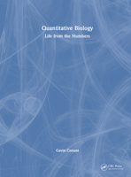 Quantitative Biology: Life from the Numbers 1041170165 Book Cover
