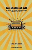 No Static at All: A behind the scenes journey through radio and pop music 1440160597 Book Cover