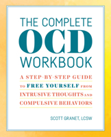 The Complete OCD Workbook: A Step-by-Step Guide to Free Yourself from Intrusive Thoughts and Compulsive Behaviors 1641520175 Book Cover