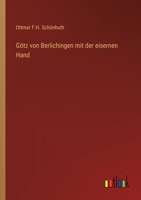 Götz von Berlichingen mit der eisernen Hand 3368010727 Book Cover