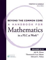 Beyond the Common Core: A Handbook for Mathematics in a PLC at WorkTM, Grades K-5 193676346X Book Cover