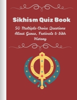 Sikhism Quiz Book: 50 Multiple-Choice Questions About Gurus, Festivals & History B0FTV2NHFD Book Cover