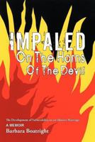 Impaled on the Horns of the Devil: The Development of Vulnerability to an Abusive Marriage 1456753673 Book Cover