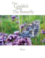 They Couldn't Stop the Butterfly 141347389X Book Cover
