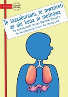 Your Diaphragm: The Muscle That Never Rests - Te taaeaburaam, te mwatireti ae aki kona ni motirawa (Te Kiribati): The Muscle That Neve 1922849480 Book Cover