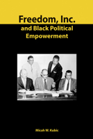 Freedom, Inc. and Black Political Empowerment 082622055X Book Cover