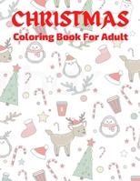 Christmas Colorng Book For Adult: The Perfect Winter Coloring Companion For Seniors, Beginners & Anyone Who Enjoys Easy Coloring B08NDZ1FZZ Book Cover