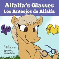 Alfalfa's Glasses: Los Anteojos de Alfalfa 1519144881 Book Cover