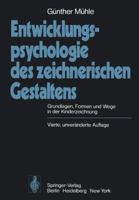 Entwicklungspsychologie Des Zeichnerischen Gestaltens: Grundlagen, Formen Und Wege in Der Kinderzeichnung 3540796762 Book Cover