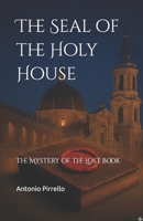 The Seal of the Holy House: The Mystery of the Lost Book B0FTZJGBX7 Book Cover