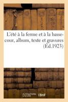 L'Été À La Ferme Et À La Basse-Cour, Album, Texte Et Gravures 2329041268 Book Cover