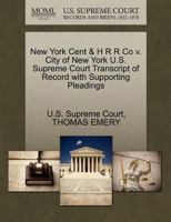 New York Cent & H R R Co v. City of New York U.S. Supreme Court Transcript of Record with Supporting Pleadings 1270150162 Book Cover
